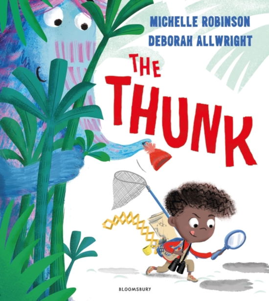 The Thunk - Michelle Robinson - Kirjat - Bloomsbury Publishing PLC - 9781408892855 - torstai 6. heinäkuuta 2023