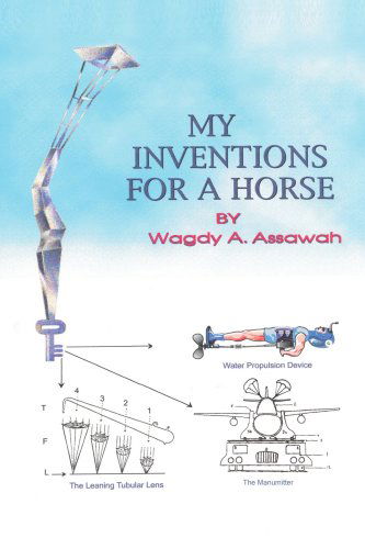 Cover for Wagdy Assawah · My Inventions for a Horse (Paperback Book) (2004)