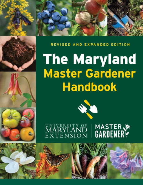 The Maryland Master Gardener Handbook - University of Maryland Extension - Master Gardener Program - Books - Johns Hopkins University Press - 9781421451855 - June 10, 2025
