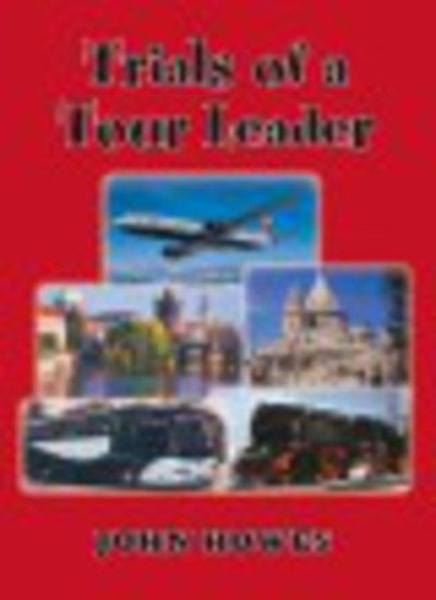 Cover for John Howes · Trials of a Tour Leader (Paperback Book) (2007)