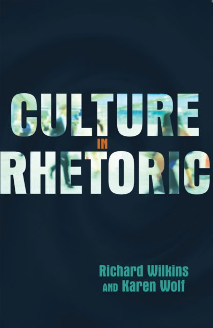 Cover for Richard Wilkins · Culture in Rhetoric - Language as Social Action (Hardcover Book) [New edition] (2013)