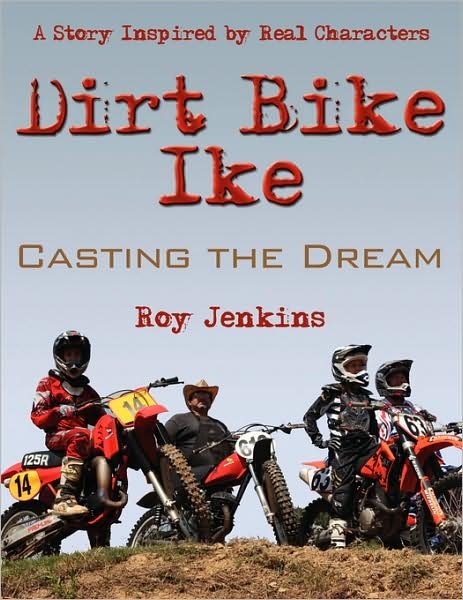Cover for Roy Jenkins · Dirt Bike Ike: Casting the Dream (Paperback Book) (2008)