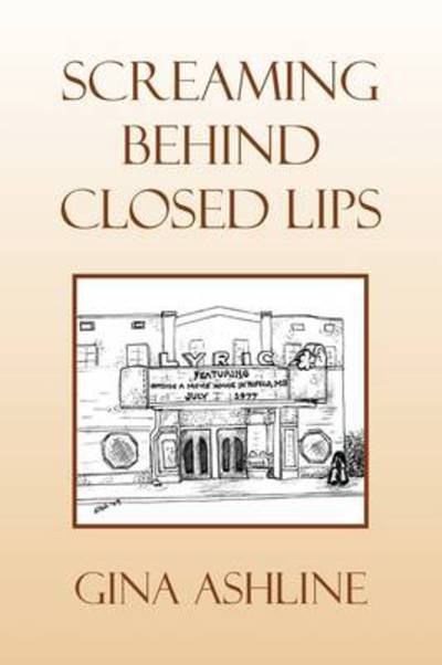 Cover for Gina Ashline · Screaming Behind Closed Lips (Paperback Bog) (2009)