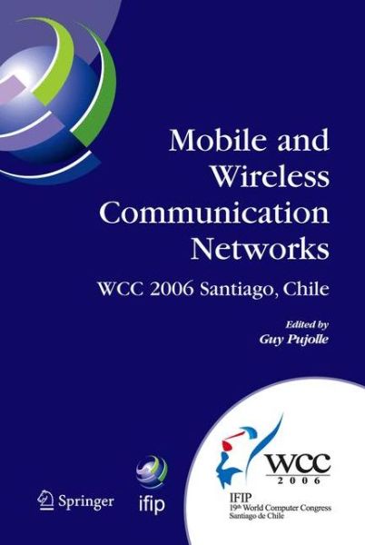 Cover for Guy Pujolle · Mobile and Wireless Communication Networks - Ifip Advances in Information and Communication Technology (Taschenbuch) [1st Ed. Softcover of Orig. Ed. 2006 edition] (2010)