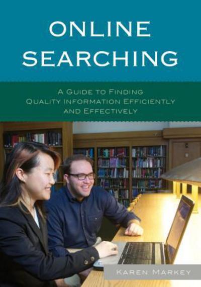 Cover for Karen Markey · Online Searching: A Guide to Finding Quality Information Efficiently and Effectively (Paperback Book) (2015)