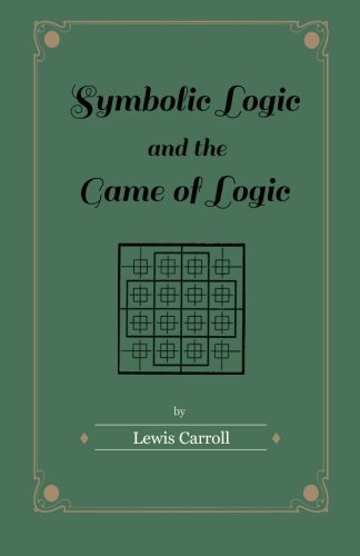 Cover for Lewis Carroll · Symbolic Logic and the Game of Logic (Taschenbuch) (2011)