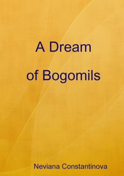Cover for Névyana Konstantinova · Dream of Bogomils (Bog) (2011)