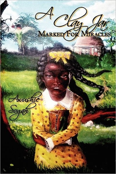 Cover for Awushie Sogah · A Clay Jar Marked for Miracles (Taschenbuch) (2010)
