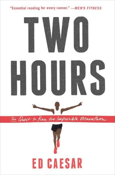 Two Hours: The Quest to Run the Impossible Marathon - Ed Caesar - Boeken - Simon & Schuster - 9781451685855 - 18 oktober 2016