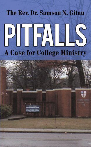 Cover for Rev. Samson N. Gitau · Pitfalls: a Case for College Ministry (Paperback Book) (2010)