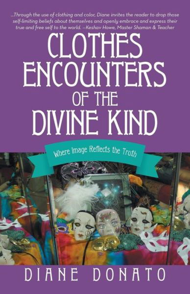 Cover for Diane Donato · Clothes Encounters of the Divine Kind: Where Image Reflects the Truth (Paperback Book) (2014)