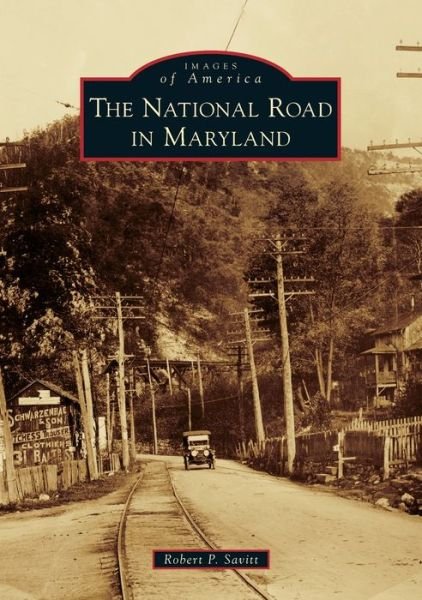 Cover for Robert P. Savitt · The National Road in Maryland (Paperback Book) (2019)