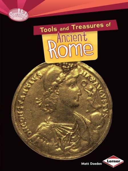 Cover for Matt Doeden · Tools and Treasures of Ancient Rome - Searchlight Early Civilisations (Paperback Book) (2014)