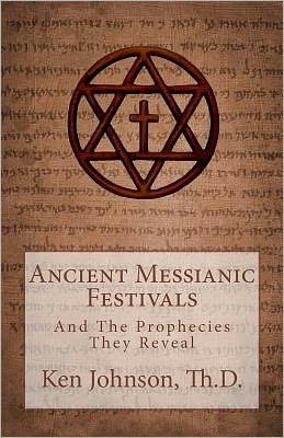 Cover for Ken Johnson · Ancient Messianic Festivals: and the Prophecies They Reveal (Taschenbuch) (2012)