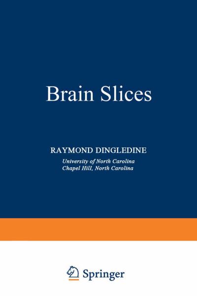 Cover for Raymond Dingledine · Brain Slices (Paperback Book) [Softcover reprint of the original 1st ed. 1984 edition] (2012)