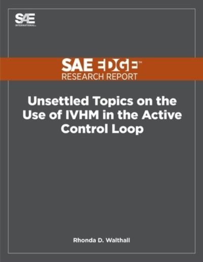 Cover for Rhonda Walthall · Unsettled Topics on the Use of IVHM in the Active Control Loop (Paperback Book) (2020)