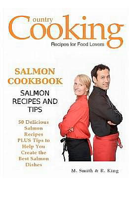 Salmon Cookbook: Salmon Recipes and Tips - M Smith - Livros - Createspace - 9781470198855 - 7 de março de 2012