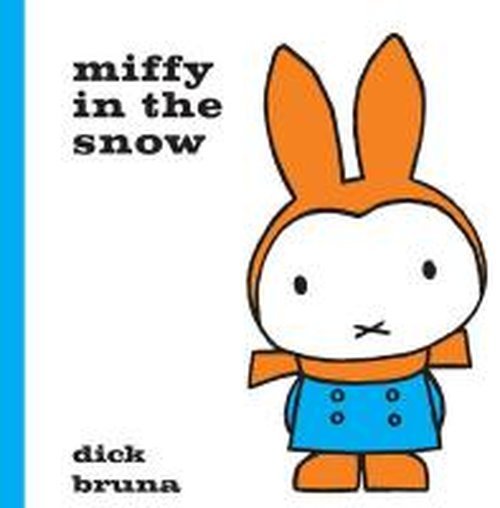 Cover for Dick Bruna · Miffy in the Snow - MIFFY (Gebundenes Buch) (2014)