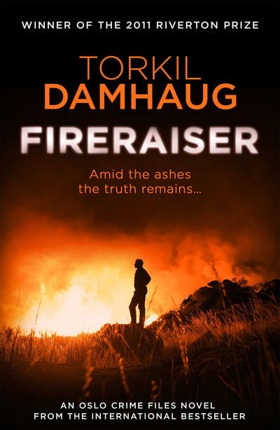 Fireraiser (Oslo Crime Files 3): A Norwegian crime thriller with a gripping psychological edge - Torkil Damhaug - Bøger - Headline Publishing Group - 9781472206855 - 20. oktober 2016