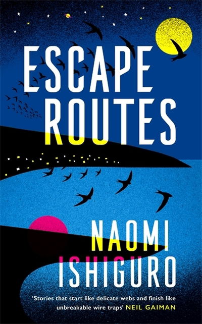 Cover for Naomi Ishiguro · Escape Routes: 'Winsomely written and engagingly quirky' The Sunday Times (Hardcover Book) (2020)