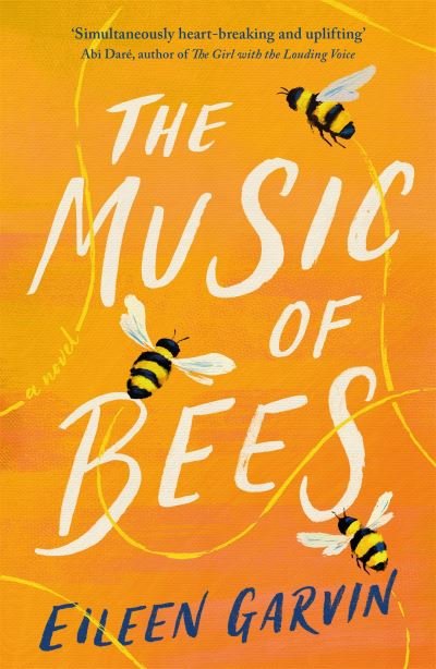 Cover for Eileen Garvin · The Music of Bees: The heart-warming and redemptive story everyone will want to read this winter (Pocketbok) (2022)