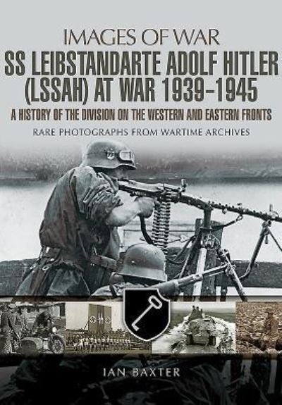 Cover for Ian Baxter · Leibstandarte SS Adolf Hitler (LAH) at War 1939 - 1945 (Pocketbok) (2017)