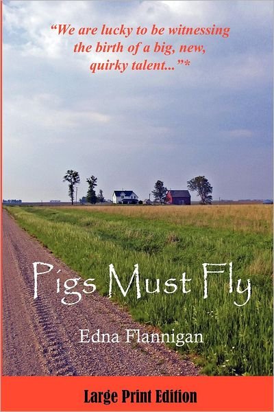 Cover for Edna Flannigan · Pigs Must Fly (Paperback Book) (2012)