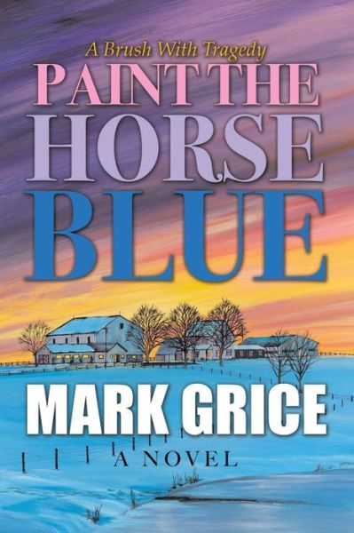 Cover for Mark Grice · Paint the Horse Blue (Paperback Book) (2019)