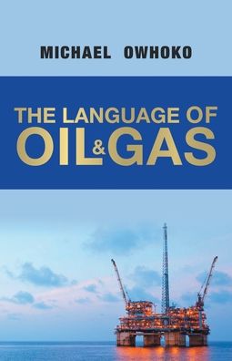 Cover for Michael Owhoko · The Language of Oil &amp; Gas (Paperback Book) (2020)