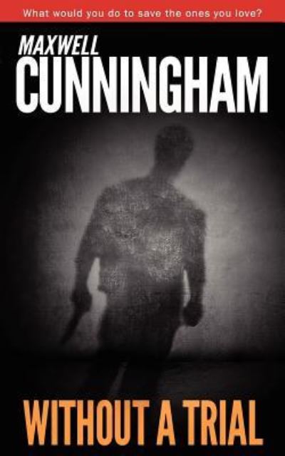 Cover for Maxwell Cunningham · Without a Trial (Paperback Bog) (2013)