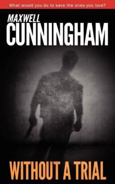 Cover for Maxwell Cunningham · Without a Trial (Paperback Book) (2013)