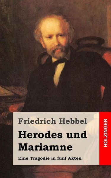 Cover for Friedrich Hebbel · Herodes Und Mariamne: Eine Tragodie in Funf Akten (Paperback Book) (2013)