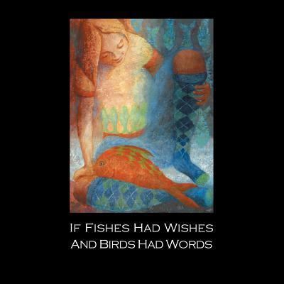 Cover for Maura Van Ness · If Fishes Had Wishes and Birds Had Words (Paperback Book) (2013)