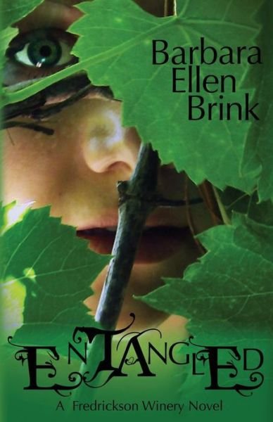 Cover for Barbara Ellen Brink · Entangled: a Fredrickson Winery Novel (Paperback Bog) (2010)