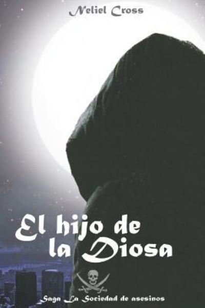 Cover for Neliel Cross · El hijo de la Diosa (Paperback Book) (2013)
