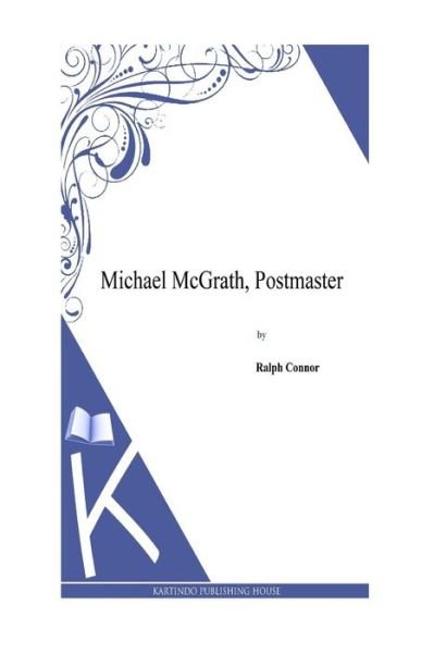 Cover for Ralph Connor · Michael Mcgrath, Postmaster (Paperback Book) (2014)