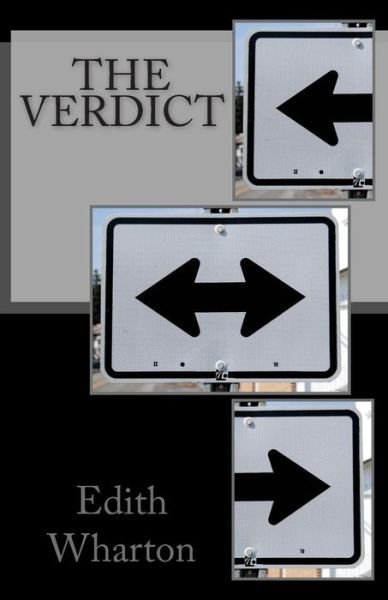 The Verdict - Edith Wharton - Books - Createspace - 9781496123855 - March 1, 2014