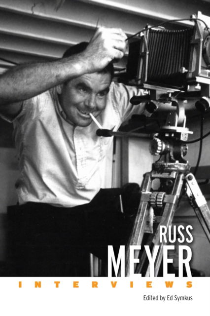 Cover for Russ Meyer: Interviews - Conversations with Filmmakers Series (Paperback Book) (2025)