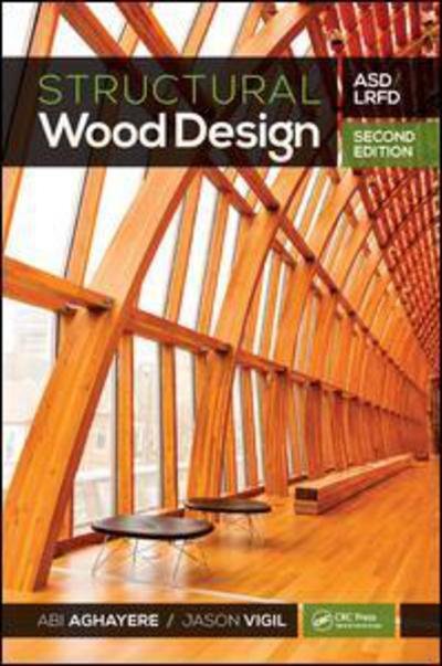 Cover for Aghayere, Abi (Drexel University, Department of Civil, Architectural and Environmental Engineering, USA) · Structural Wood Design: ASD / LRFD (Innbunden bok) (2017)