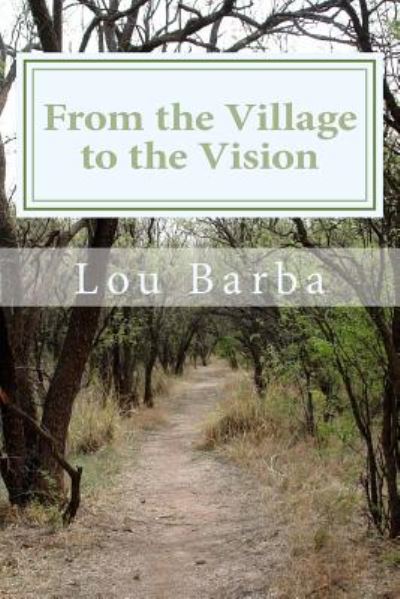 Cover for Lou Barba · From the Village to the Vision (Paperback Book) (2015)