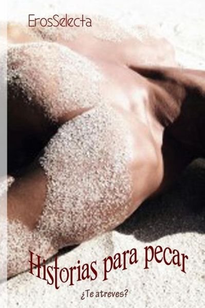 Cover for Eros Selecta · Historias Para Pecar (Paperback Book) (2014)