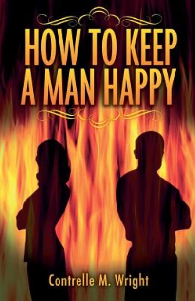 Cover for Contrelle M Wright · How to Keep a Man Happy: How to Keep a Man Happy (Paperback Book) (2014)