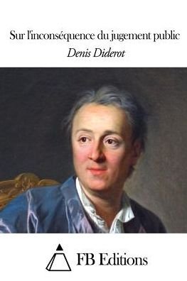 Cover for Denis Diderot · Sur L'inconsequence Du Jugement Public (Paperback Bog) (2015)