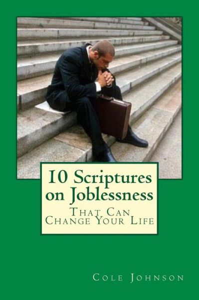 Cover for Cole Johnson · 10 Scriptures on Joblessness That Can Change Your Life (Paperback Book) (2015)