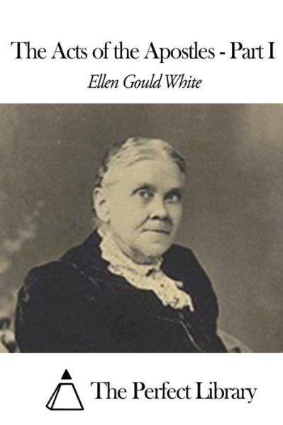 Cover for Ellen Gould White · The Acts of the Apostles - Part I (Pocketbok) (2015)