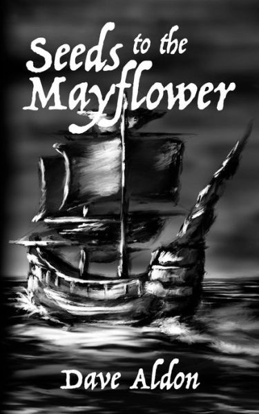 Cover for Dave Aldon · Seeds to the Mayflower (Paperback Book) (2015)