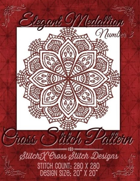 Elegant Medallion 3 Cross Stitch Pattern - Tracy Warrington - Books - Createspace - 9781511525855 - March 31, 2015