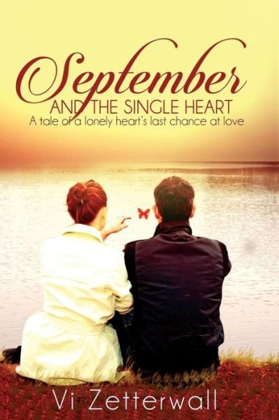 Cover for Vi Zetterwall · September and the Single Heart: a Tale of a Lonely Heart's Last Chance at Love (Paperback Bog) (2015)