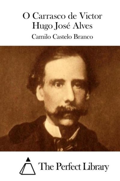 Cover for Camilo Castelo Branco · O Carrasco De Victor Hugo Jose Alves (Paperback Bog) (2015)