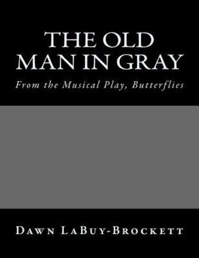 Cover for Dawn Labuy-brockett · The Old Man In Gray (Paperback Book) (2015)